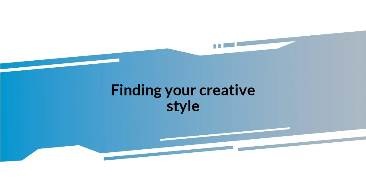 Finding your creative style