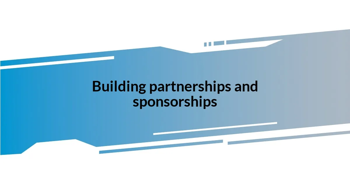 Building partnerships and sponsorships