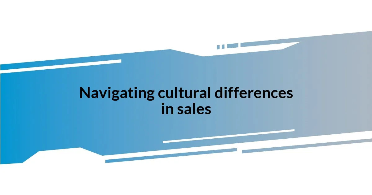 Navigating cultural differences in sales