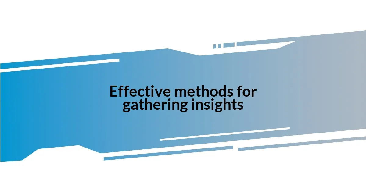 Effective methods for gathering insights